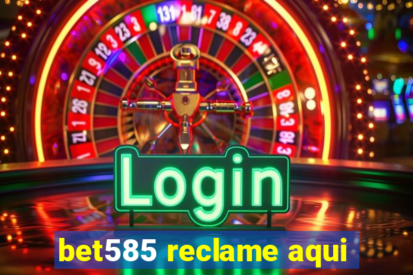 bet585 reclame aqui